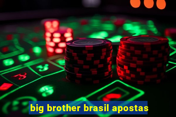 big brother brasil apostas